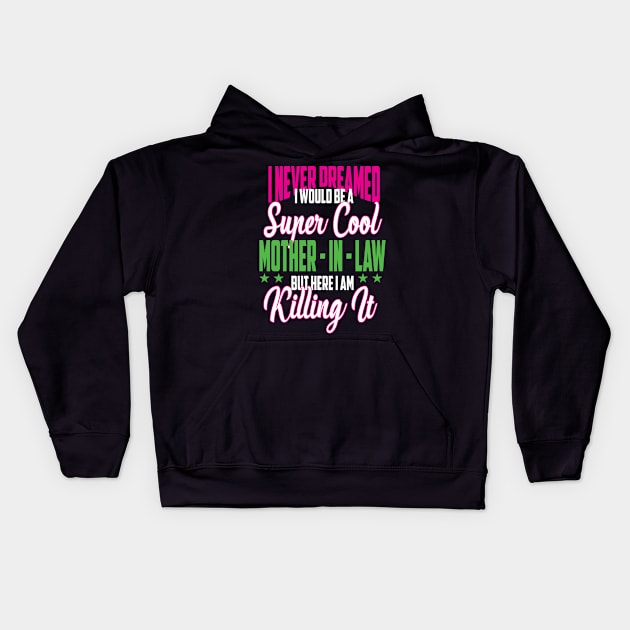 super cool mother in law Kids Hoodie by Diannas